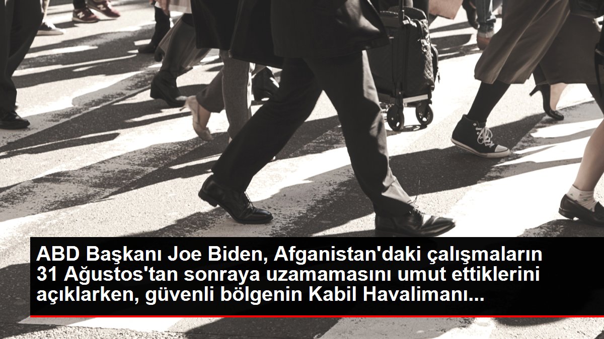 ABD Lideri Joe Biden, Afganistan'daki çalışmaların 31 Ağustos'tan sonraya uzamamasını umut ettiklerini açıklarken, inançlı bölgenin Kabil Havalimanı...