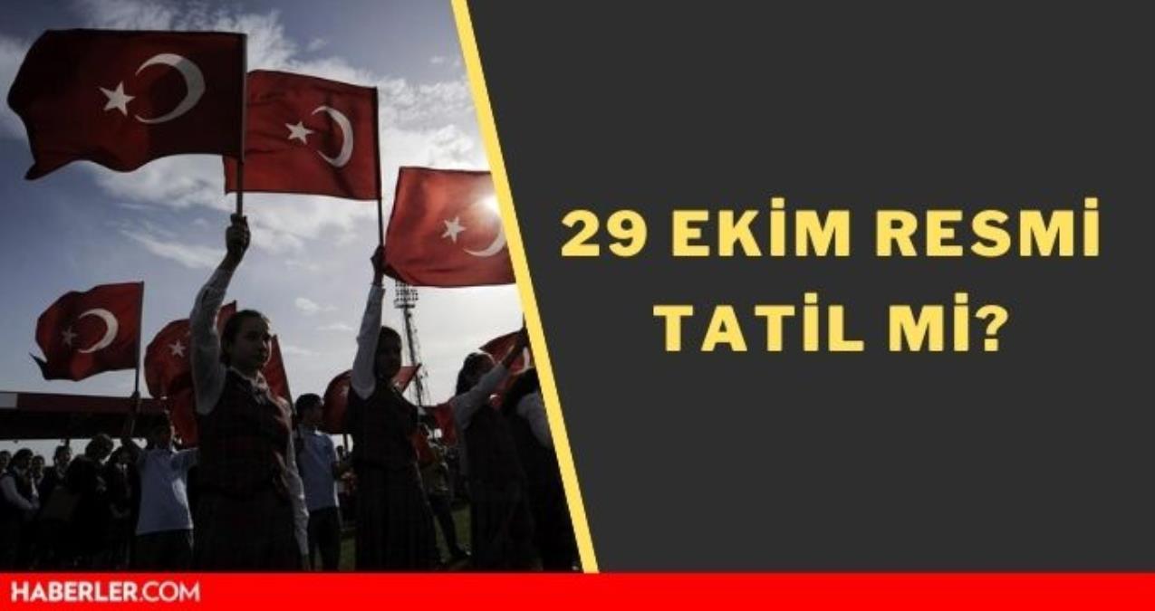 29 Ekim okullar tatil mi 2021? 28 Ekim yarım gün mü, resmi tatil mi? 29 Ekim Cumhuriyet Bayramı resmi tatil mi?