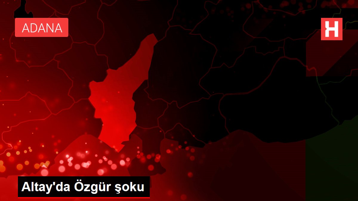 Altay'da Özgür şoku