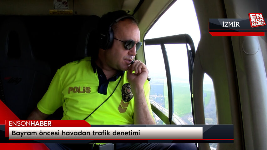 Bayram öncesi havadan trafik denetimi