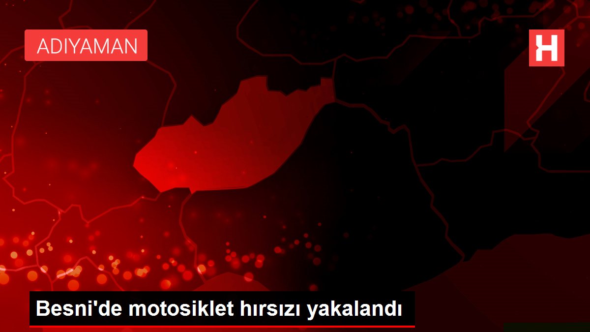 Besni'de motosiklet hırsızı yakalandı