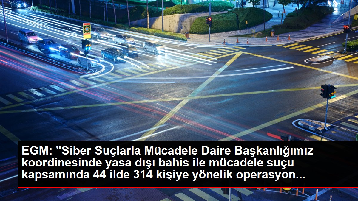 44 vilayette yasa dışı bahis operasyonu düzenlendi