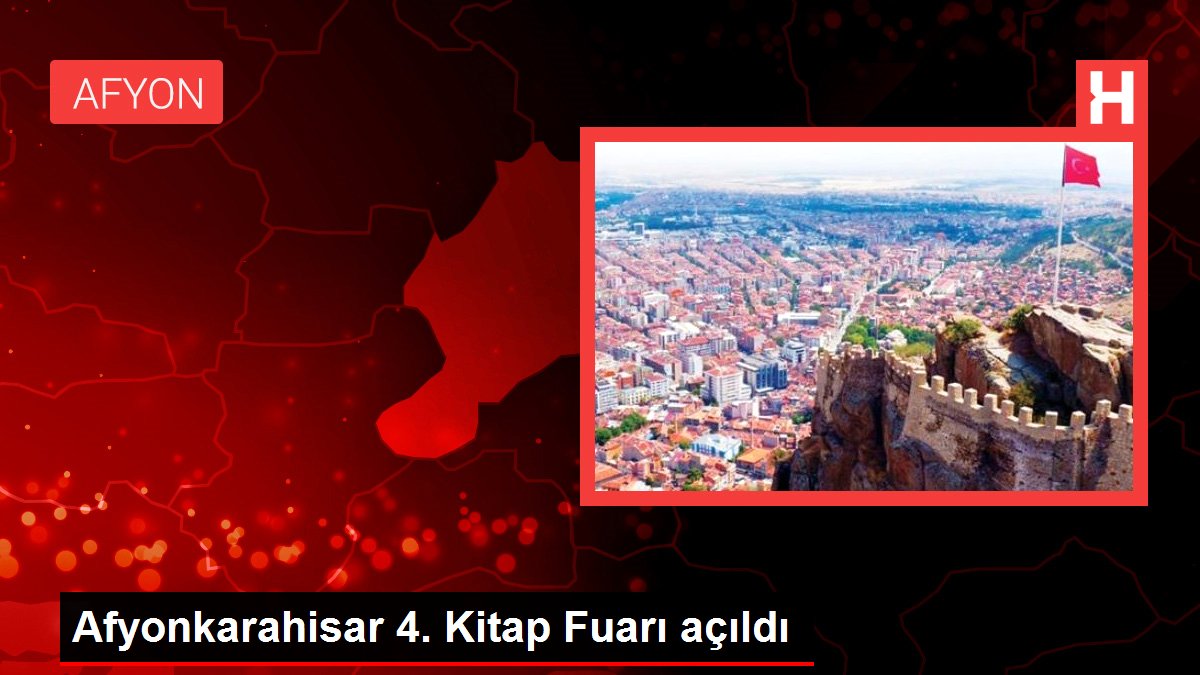 Afyonkarahisar 4. Kitap Fuarı açıldı