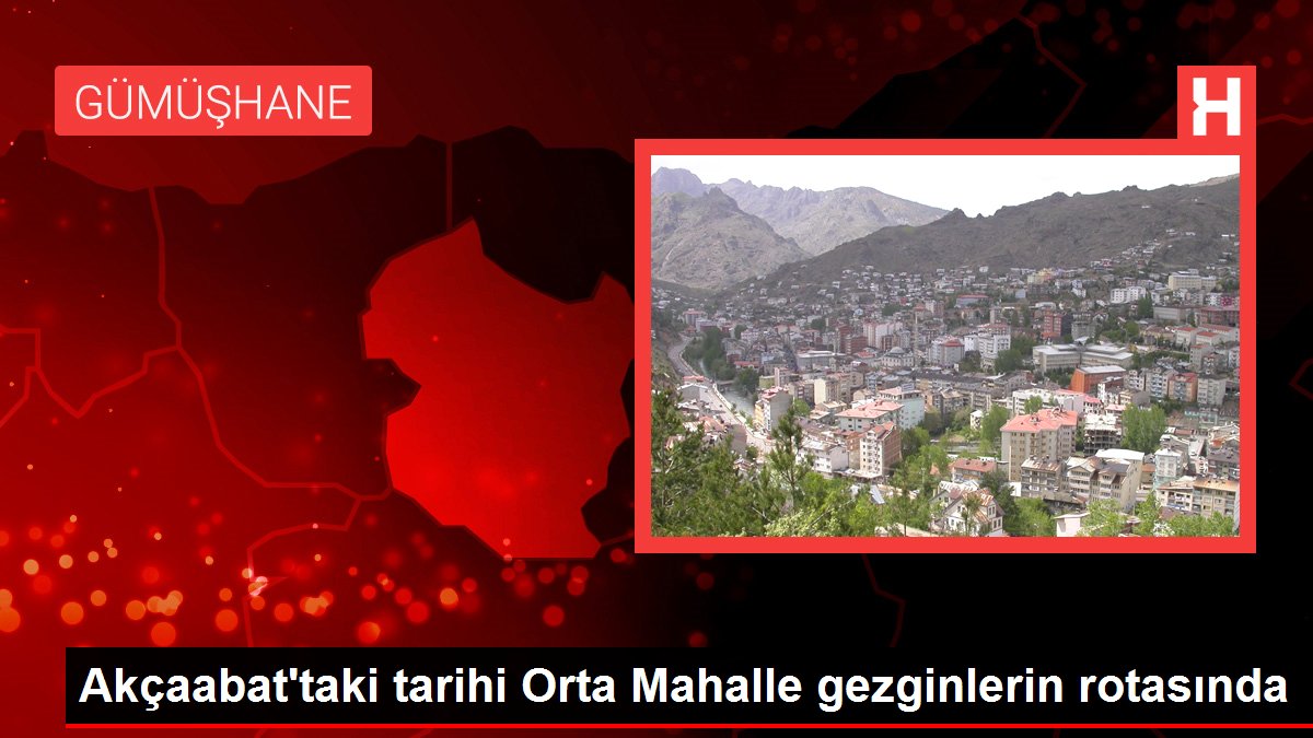 Akçaabat'taki tarihi Orta Mahalle gezginlerin rotasında