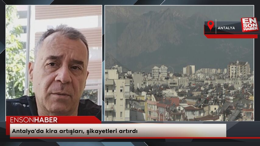 Antalya'da kira artışları, şikayetleri artırdı