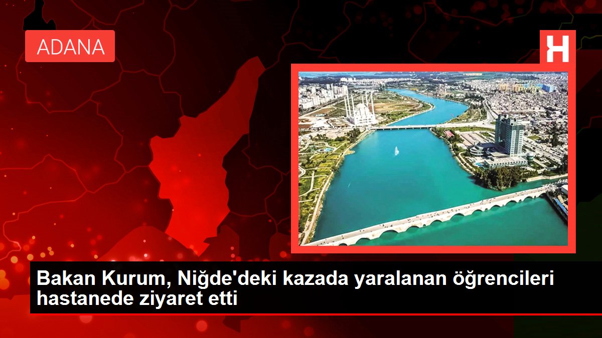 Bakan Kurum, Niğde'deki kazada yaralanan öğrencileri hastanede ziyaret etti