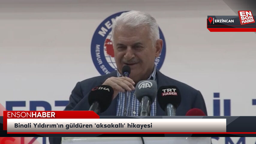 Binali Yıldırım'ın güldüren 'aksakallı' hikayesi