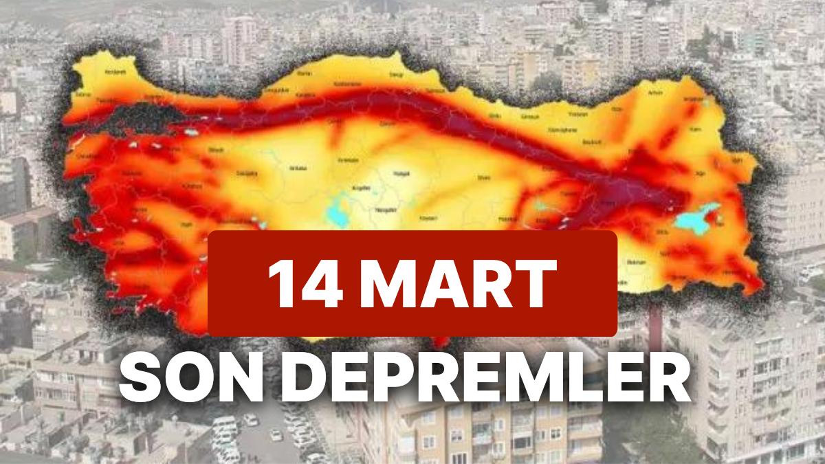 14 Mart Salı AFAD ve Kandilli Rasathanesi Son Sarsıntılar Listesi: Tekrar Zelzele mi Oldu?