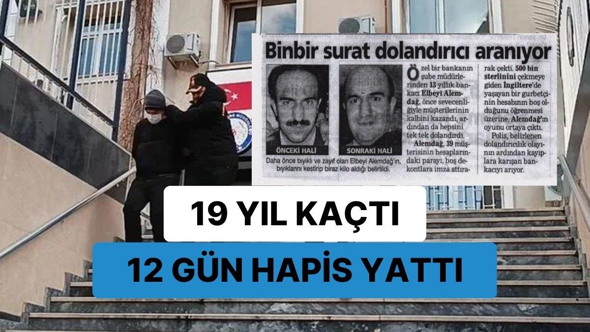 19 Yıl Kaçtı, 12 Gün Mahpus Yattı: 'Binbir Surat' Banka Müdürü Özgür Kaldı