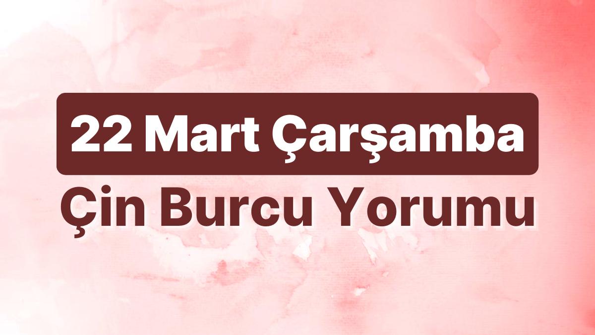 22 Mart Çarşamba Çin Burcuna Nazaran Günün Nasıl Geçecek?