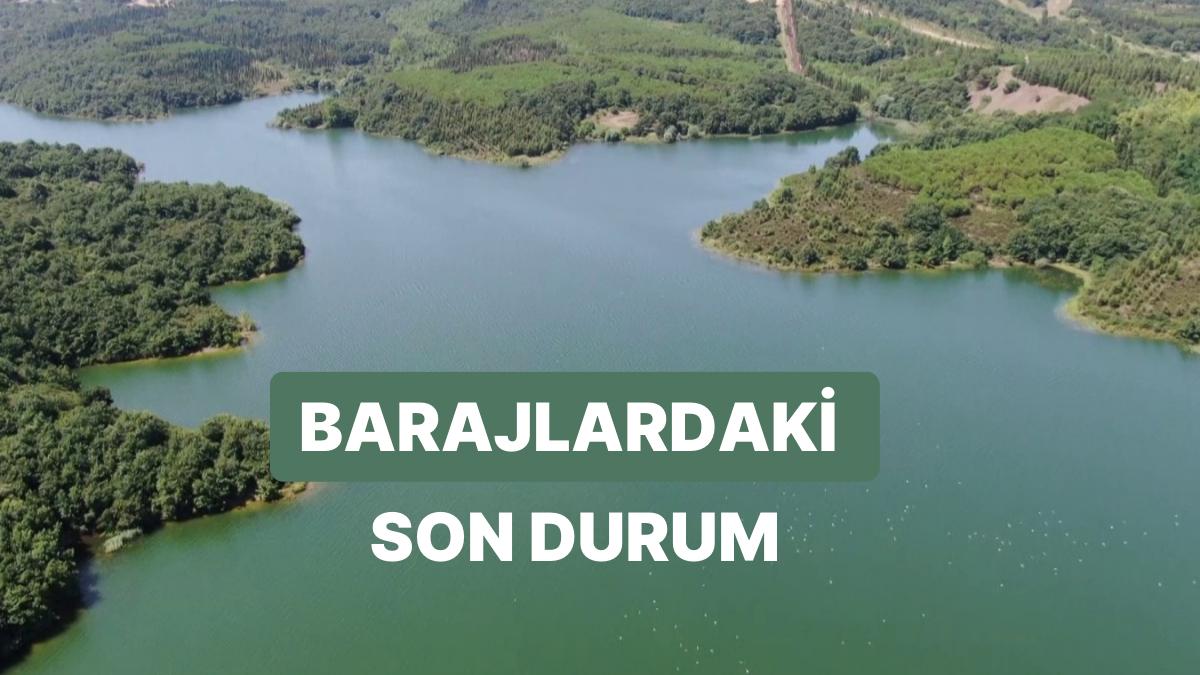 26 Mart Pazar İstanbul Baraj Doluluk Oranlarında Son Durum: İstanbul’da Barajların Yüzde Kaçı Dolu?