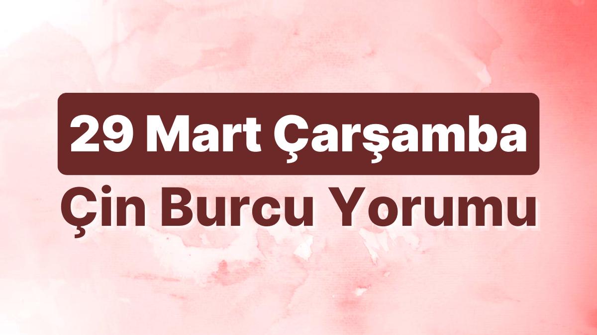 29 Mart Çarşamba Çin Burcuna Nazaran Günün Nasıl Geçecek?