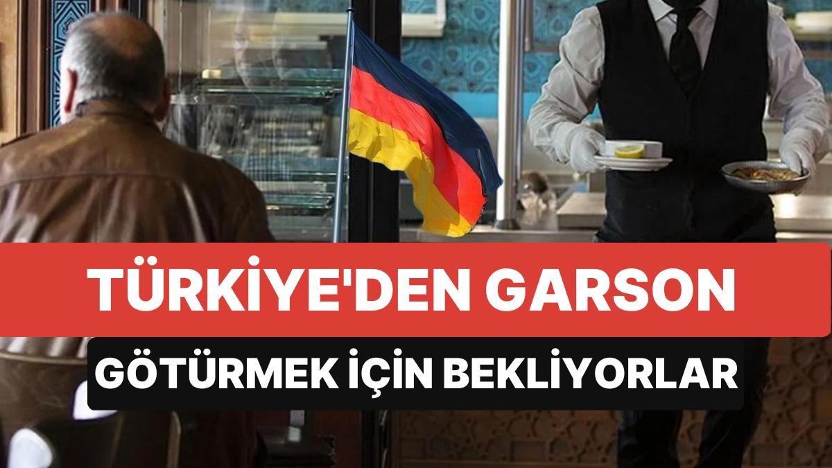 Almanlar Çalışacak Emekçi Arıyor: Türkiye'den Garson Götürmek İçin Aylardır Bekleyenler Var