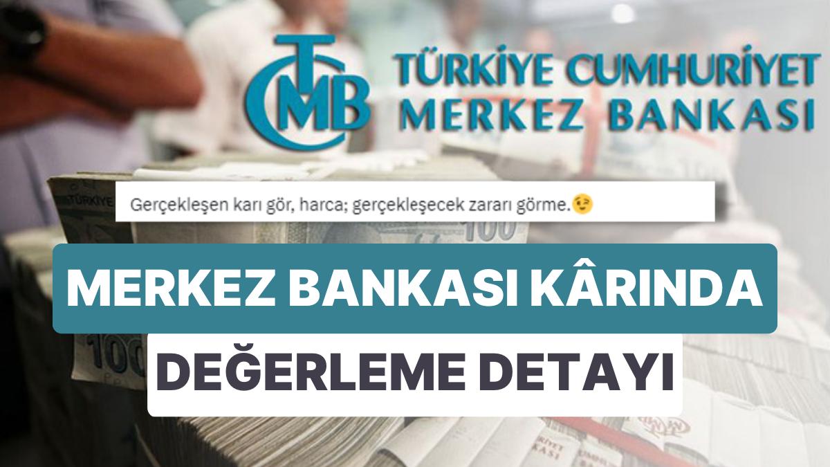 Bilançoya Yakın Bakış: Merkez Bankası Kar Açıkladı