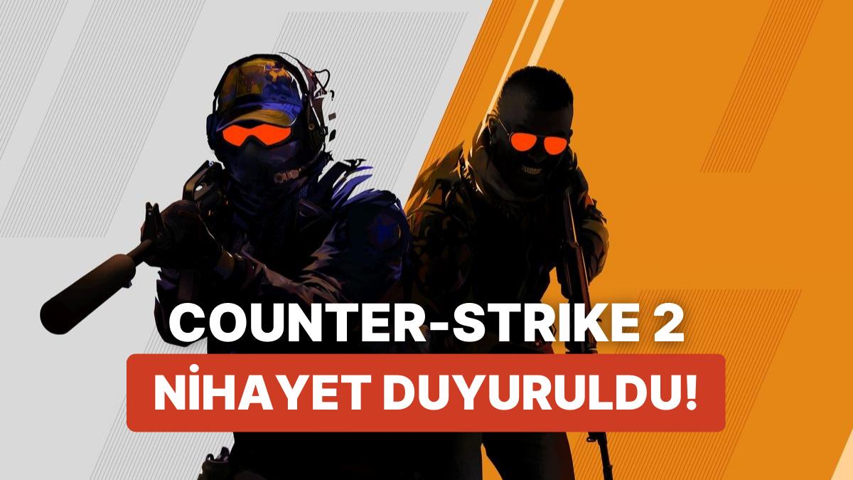 Counter-Strike 2 Duyuruldu: İşte Çıkış Tarihi, Tüm Yenilikler ve Ayrıntılar