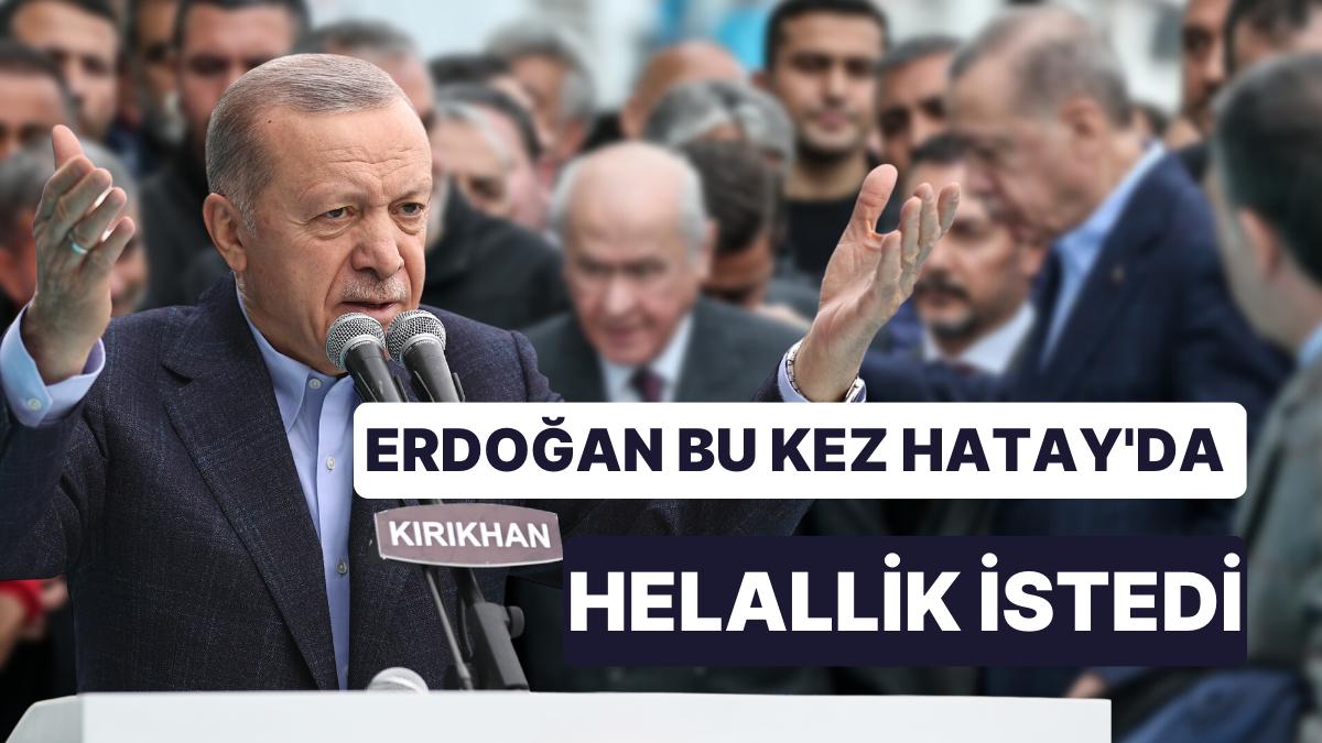 Cumhurbaşkanı Erdoğan Bir Defa Daha Helallik İstedi