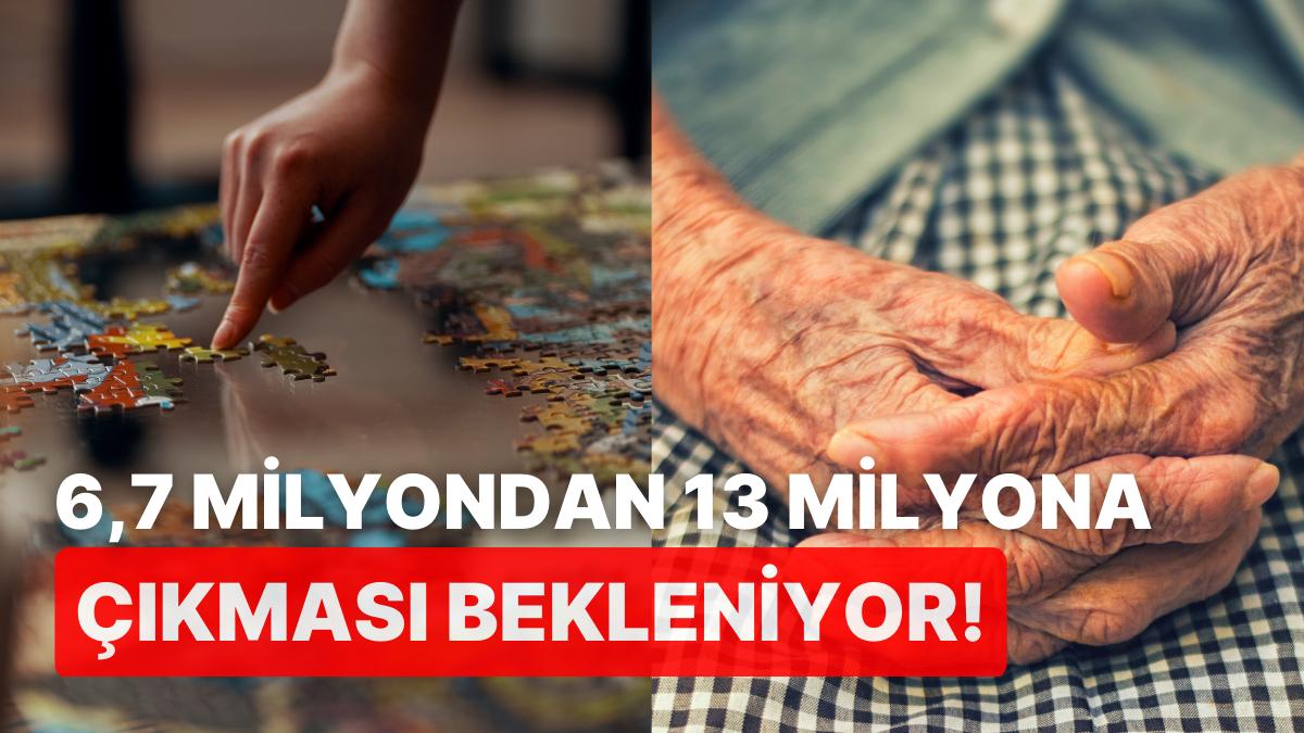 Hekimler Uyardı: 2050 Yılında Alzheimer Hastalarının Sayısının İki Katına Çıkması Bekleniyor!