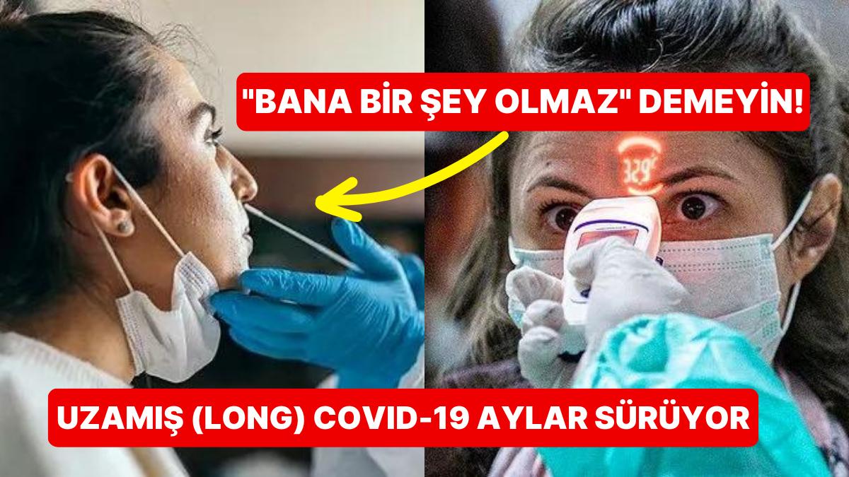 İvedilikle İnanmayı Bırakmanız Gerekiyor! Uzamış (Long) Covid-19 Hakkında Gerçek Sandığınız Yanlışlar