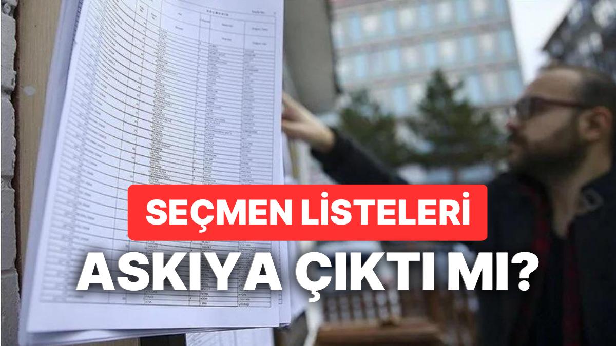 Seçmen Listeleri Ne Vakit Askıya Çıkacak? 2023 Seçmen Listeleri Ne Vakte Kadar Askıda Kalacak?