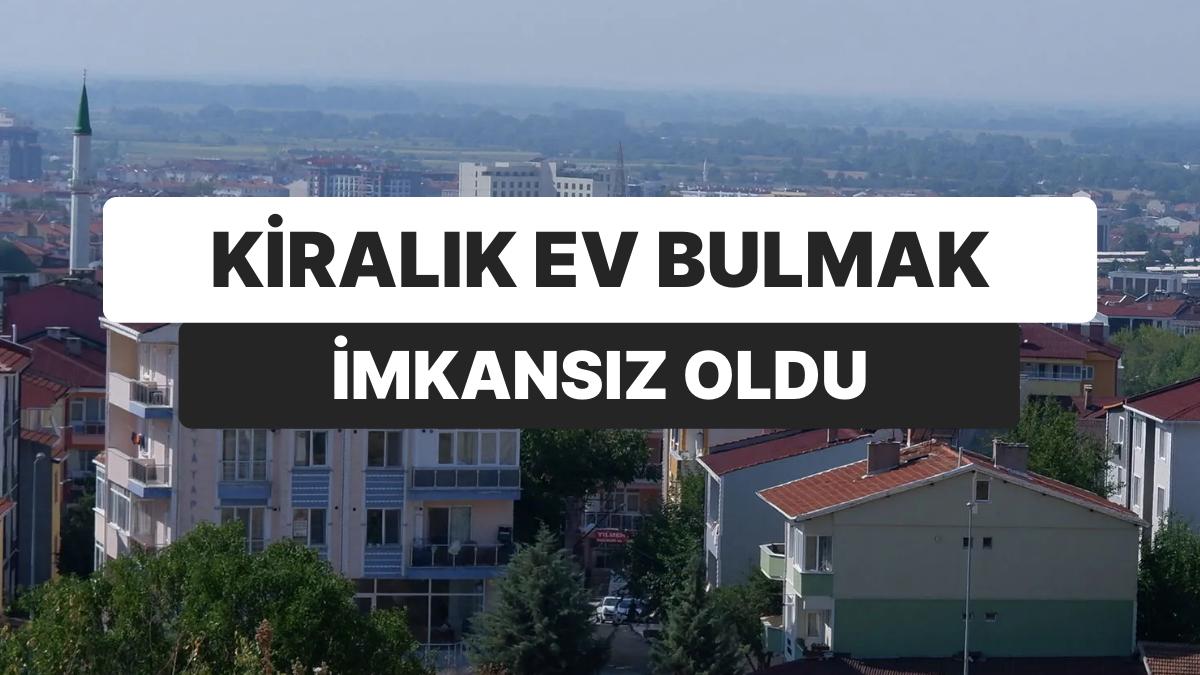 Zelzele Riski Az Edirne’de Kiralık Daire Bulmak Çok Güç