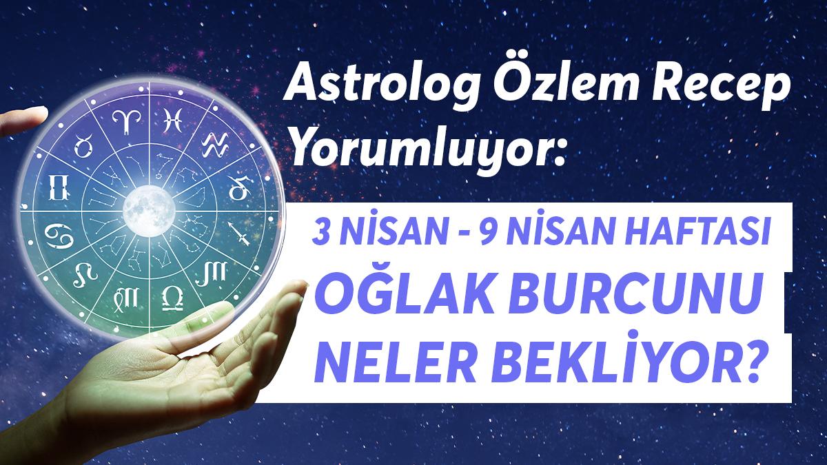 03-09 Nisan Haftası Oğlak Burçlarını Neler Bekliyor?