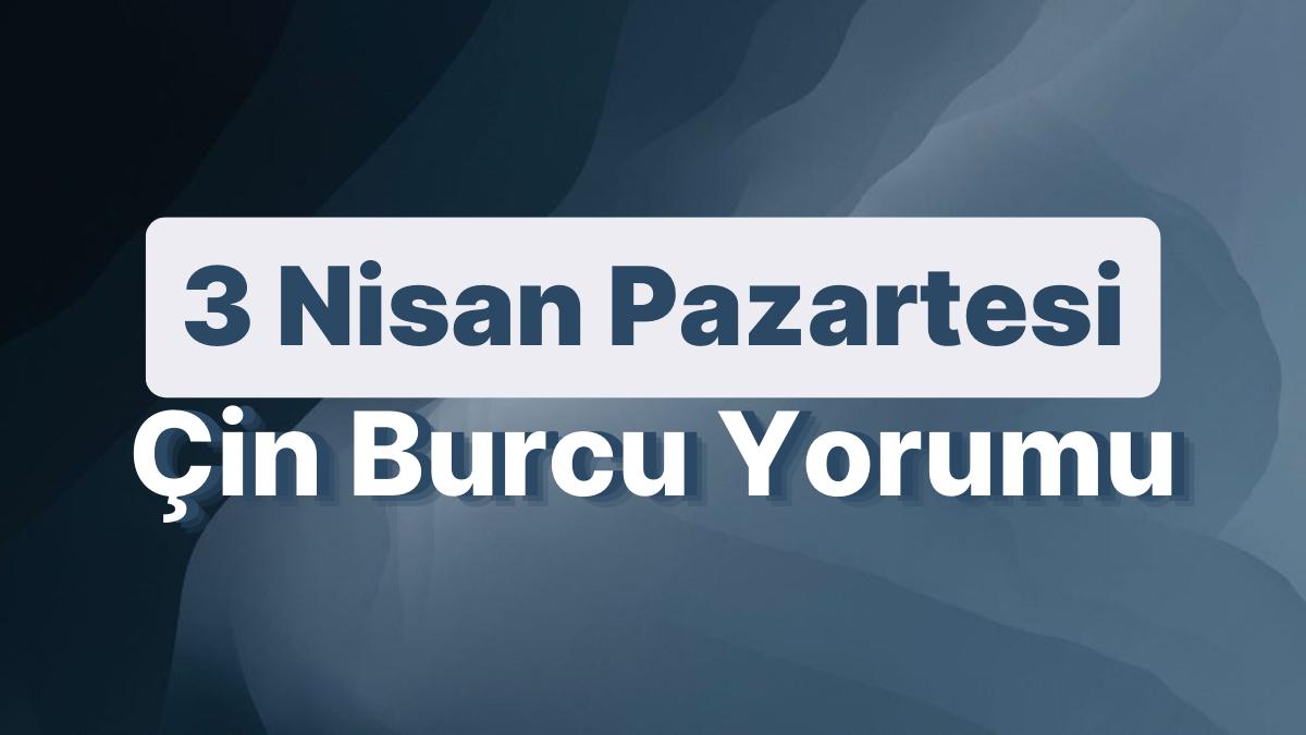 3 Nisan Pazartesi Çin Burcuna Nazaran Günün Nasıl Geçecek?