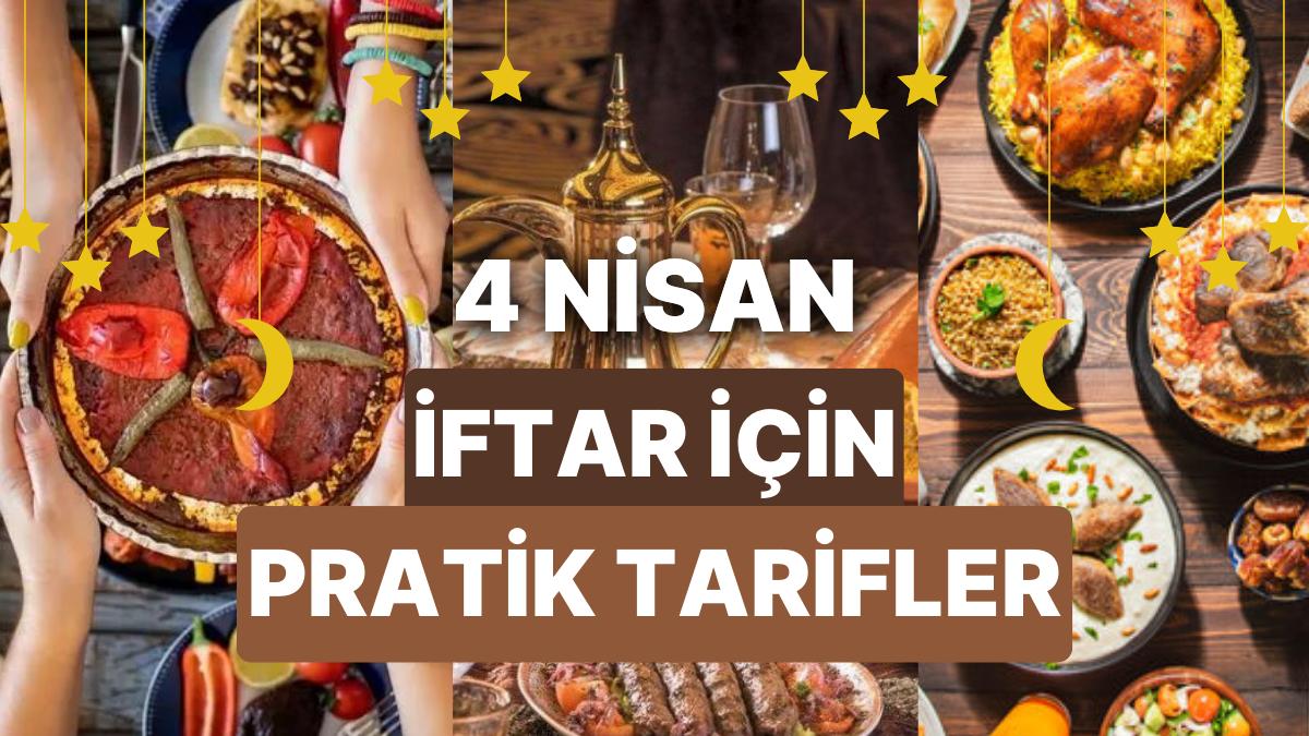 4 Nisan İftar Menüsü Teklifleri: İftar Sofralarınız İçin 30 Dakikada Yapılabilecek 10 Pratik ve Ekonomik Tanım