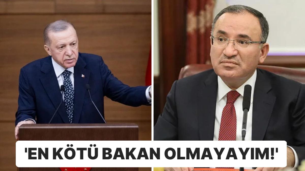 Bakan Bekir Bozdağ’ın Erdoğan’dan Özel Ricası: ‘En Berbat Bakan Olmak İstemiyorum’