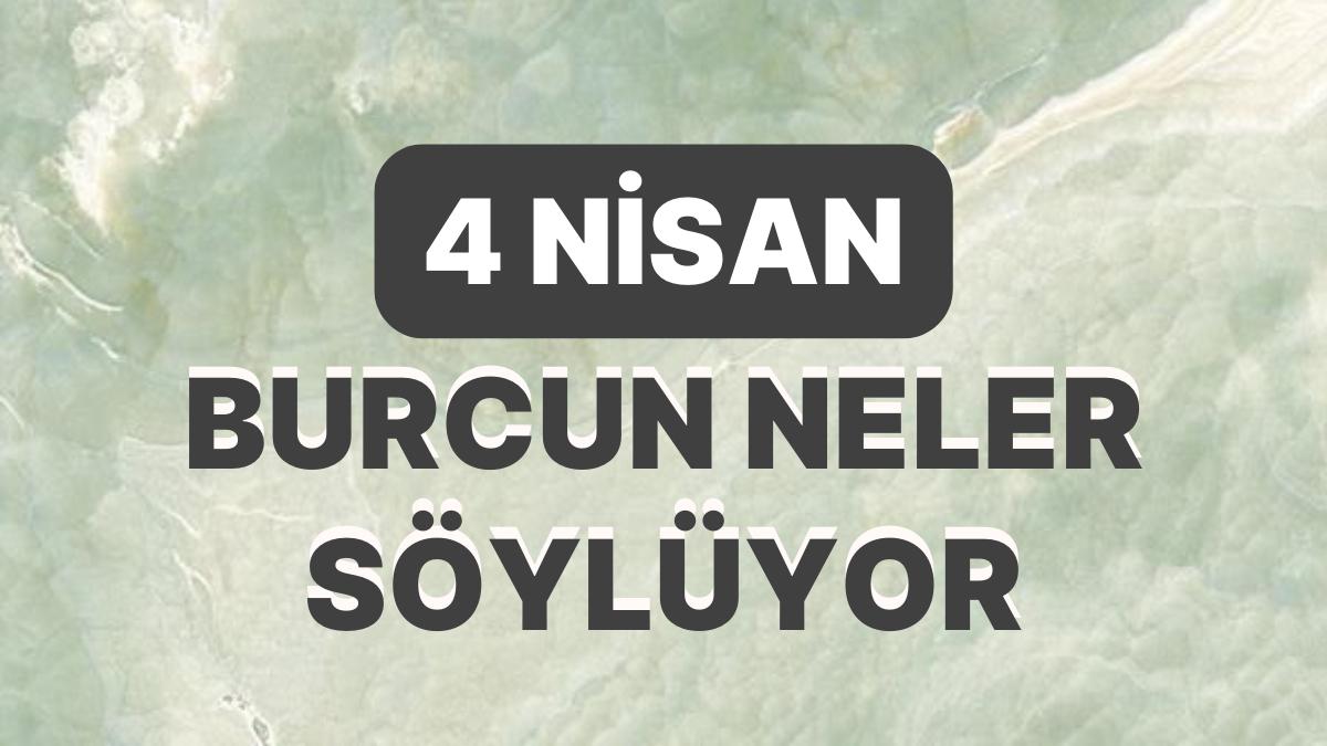 Günlük Burç Yorumuna Nazaran 4 Nisan Salı Günün Nasıl Geçecek?