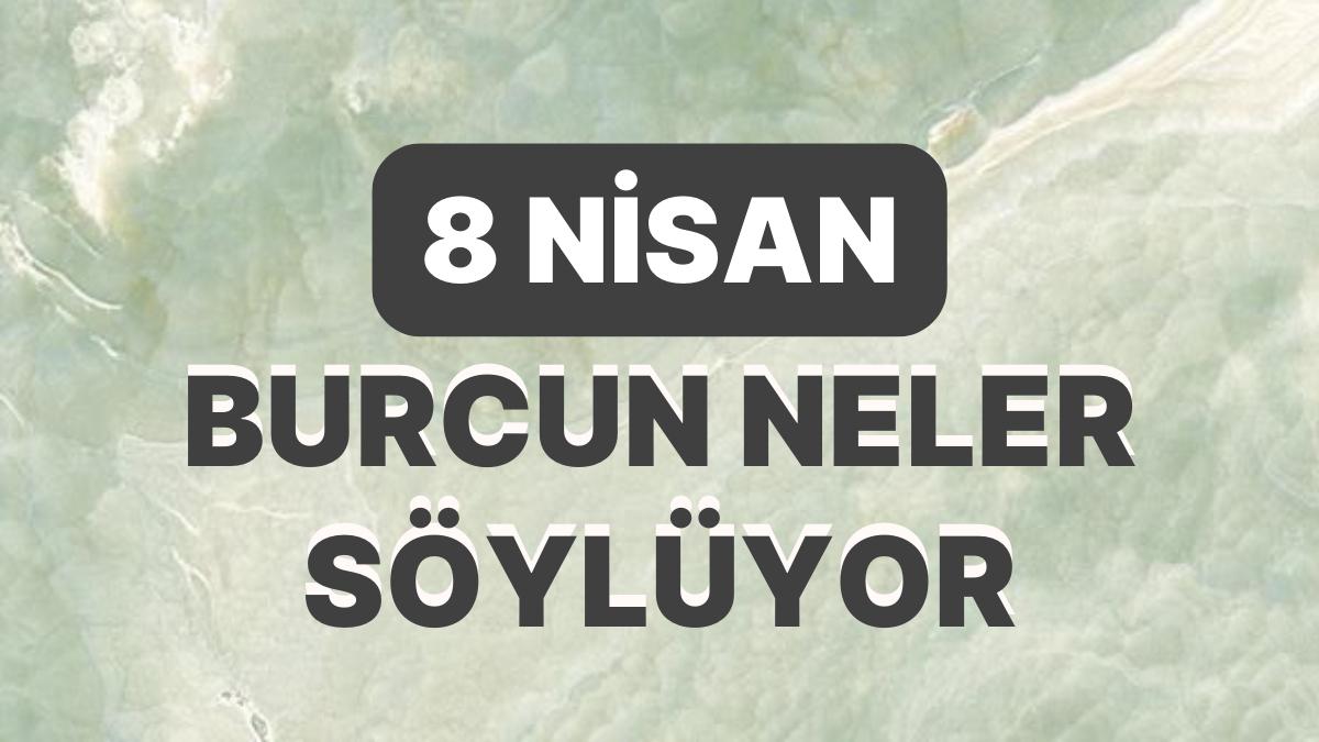 Günlük Burç Yorumuna Nazaran 8 Nisan Cumartesi Günün Nasıl Geçecek?