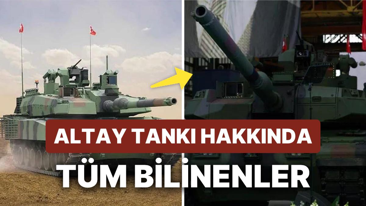 Altay Tankı Özellikleri Neler, Nerede Üretiliyor? Altay Tankı Üreticisi Kim?