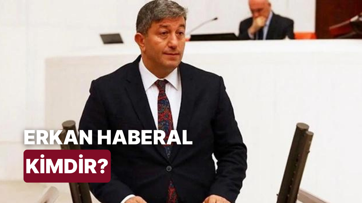 Ankara 3. Bölge Milletvekili Erkan Haberal Kimdir, Kaç Yaşında? Erkan Haberal Siyasi Mesleği