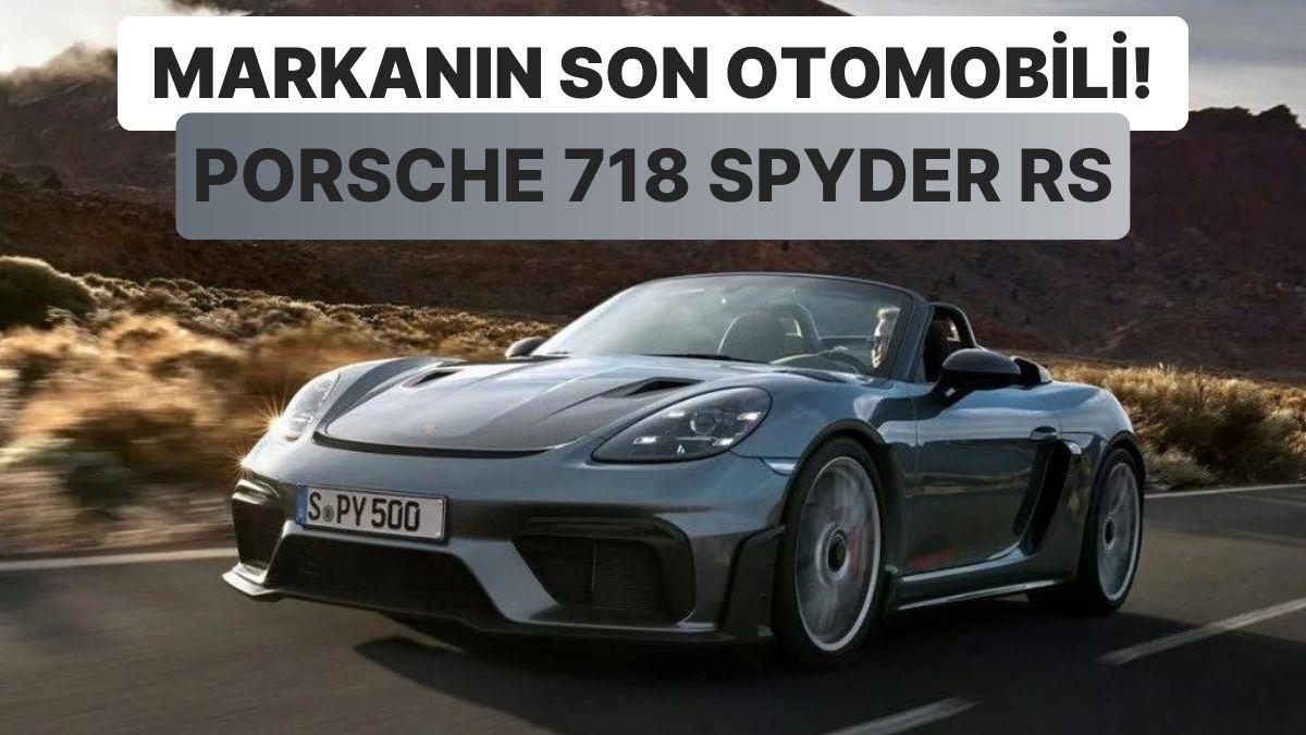 Bir Dönemin Sonu: Ünlü Serinin Son Akaryakıtlı Arabası Porsche 718 Spyder RS Tanıtıldı!