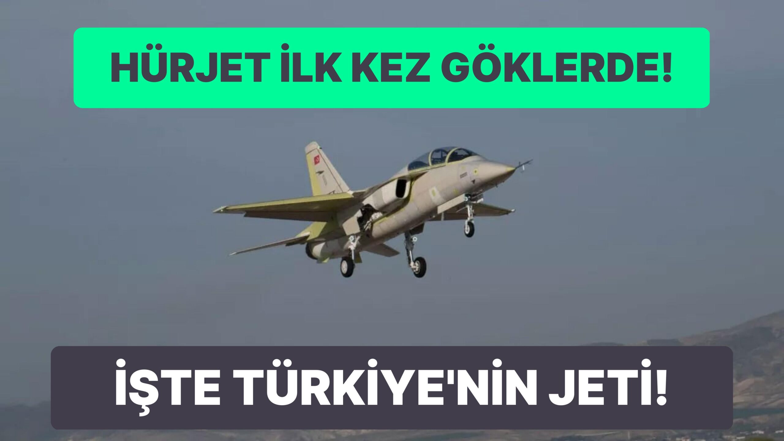 Birinci Yerli Jet Havalandı: Hürjet Birinci Defa Gökyüzünde!