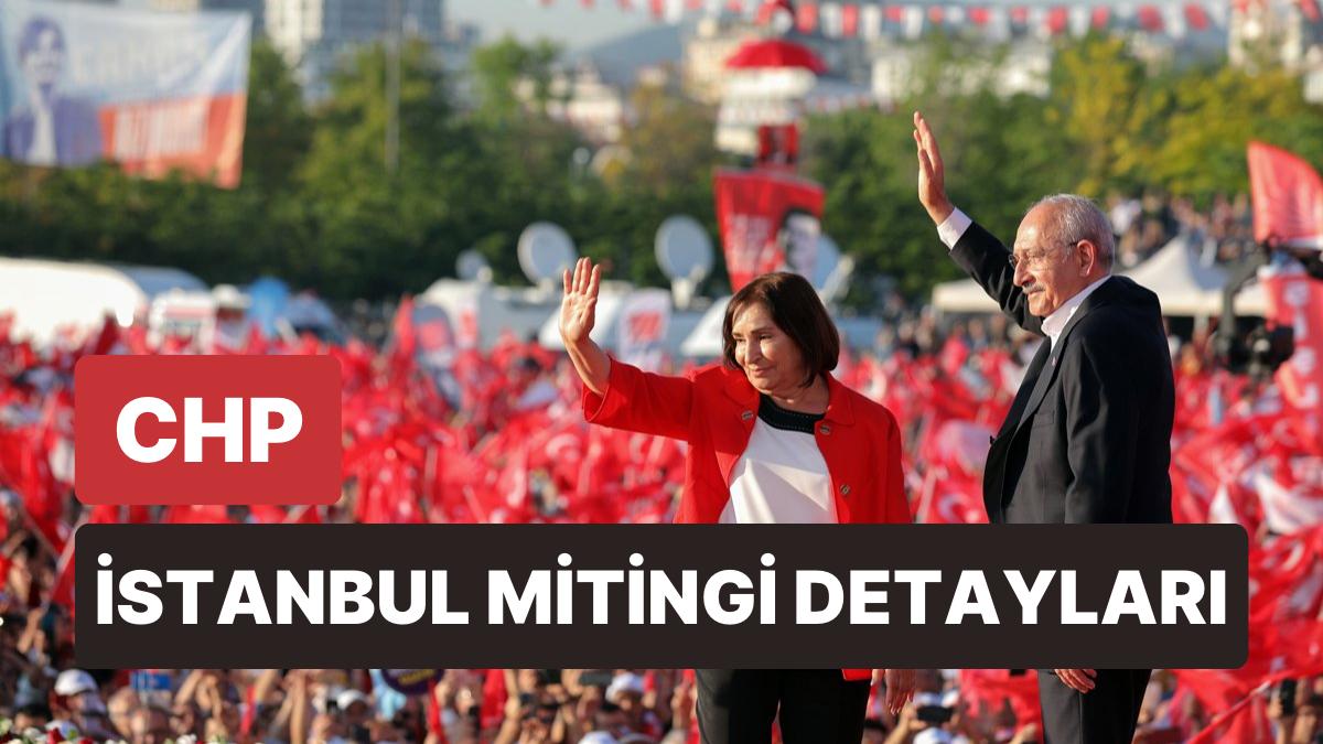 CHP İstanbul Mitingi Ne Vakit? CHP İstanbul Mitingi Nerede Yapılacak?