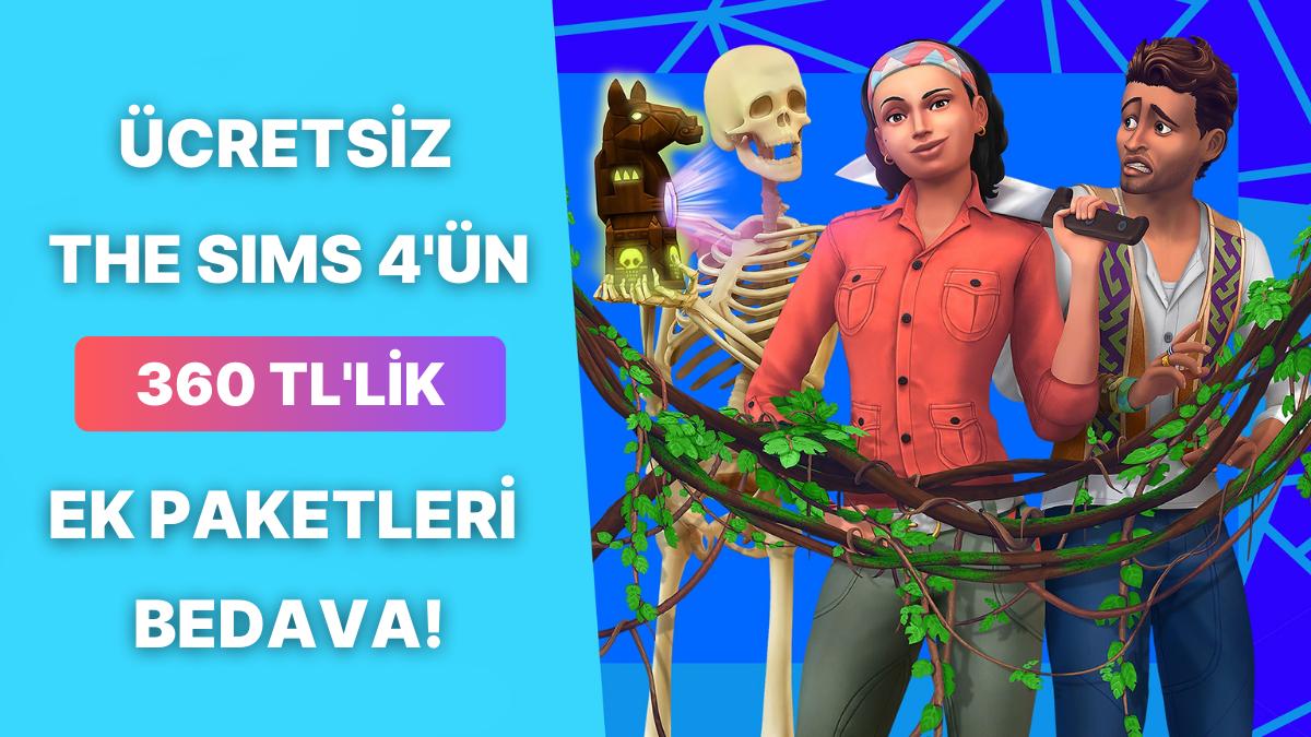 Epic Games Store Toplam Steam Kıymetleri 360 TL Olan The Sims 4 DLC'lerini Fiyatsız Veriyor