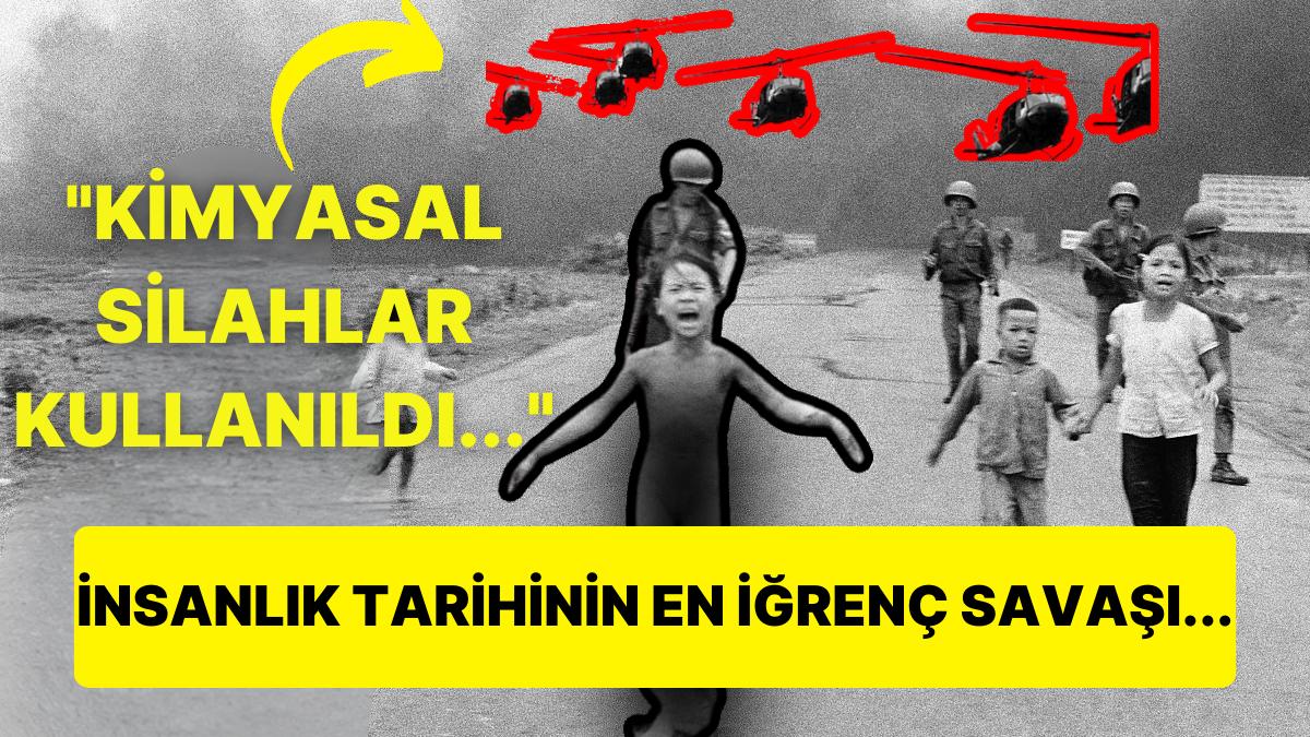 İnsanlık Tarihinin En Cani ve Acımasız Savaşı Olan Vietnam Savaşı'nda Kullanılan İnsanlık Dışı Yöntemler!