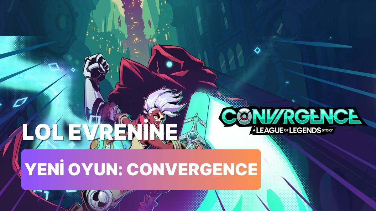 League of Legends Cihanında Geçen Yeni Macera Oyunu Convergence İçin Çıkış Tarihi Açıklandı