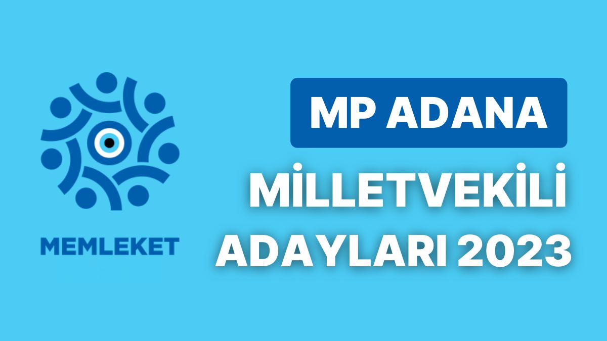 Memleket Partisi Adana Milletvekili Adayları 2023: MP Adana Milletvekili Adayları Kimdir?