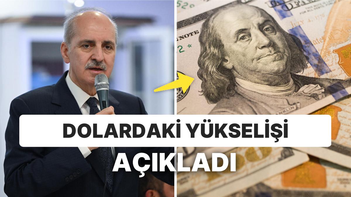 Numan Kurtulmuş Açıkladı: Dolardaki Yükseliş Spekülasyon ve Algıymış