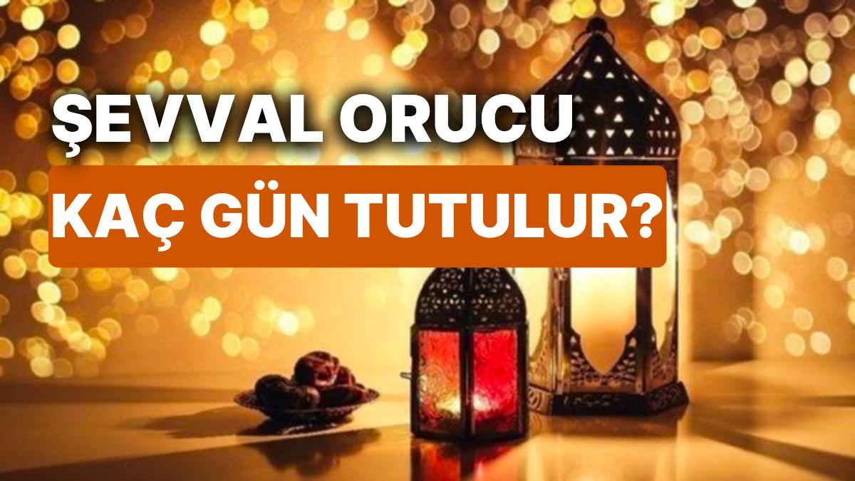 Şevval Orucu Nedir, Ne Vakit Tutulur? Şevval Orucu Kaç Gün Tutulur ve Kararı Nelerdir?