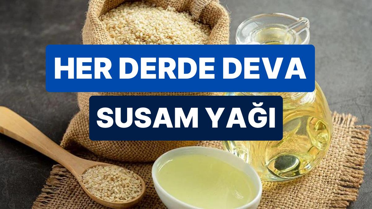 Sıkıntılılara Deva Hastalara Şifa Olan Susam Yağının Saymakla Bitmeyen Yararları