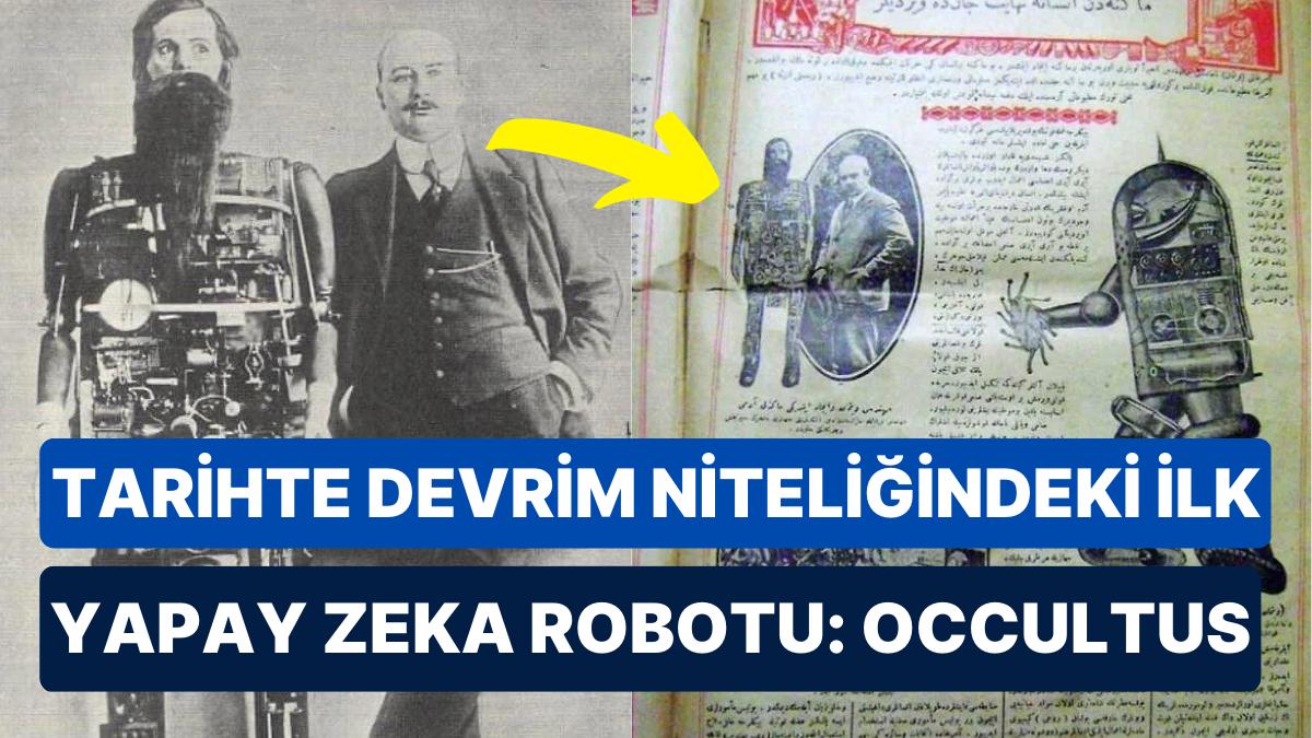 Yapay Zeka Kavramı Sandığınız Kadar Yeni Bir Şey Değil! Yıllara Öncesine İlişkin Birinci Yapay Zeka Robotu: Occultus