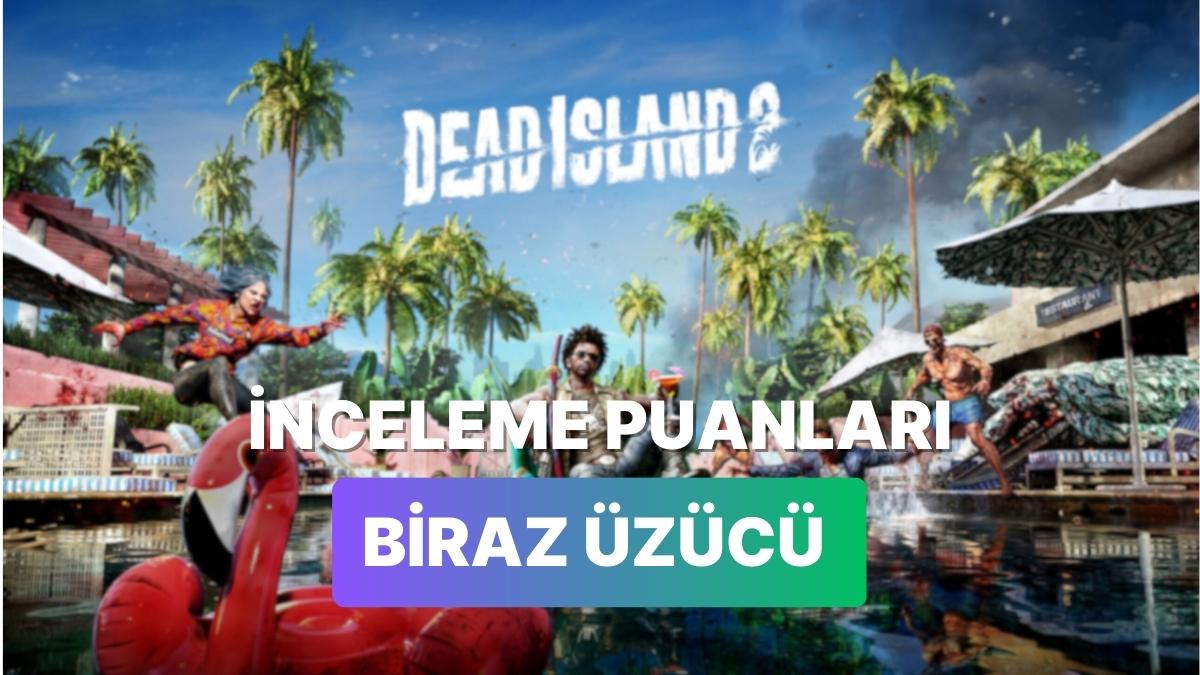 Yıllarca Bekledik Ancak: Dead Island 2 İnceleme Puanları Beklenenden Daha Düşük