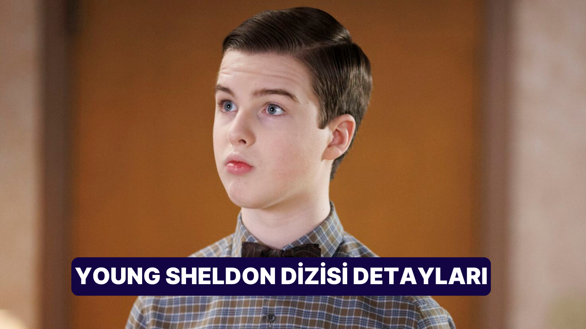 Young Sheldon Dizisinin Konusu Nedir, Oyuncuları Kimler? Young Sheldon Dizisi Hakkında Ayrıntılar