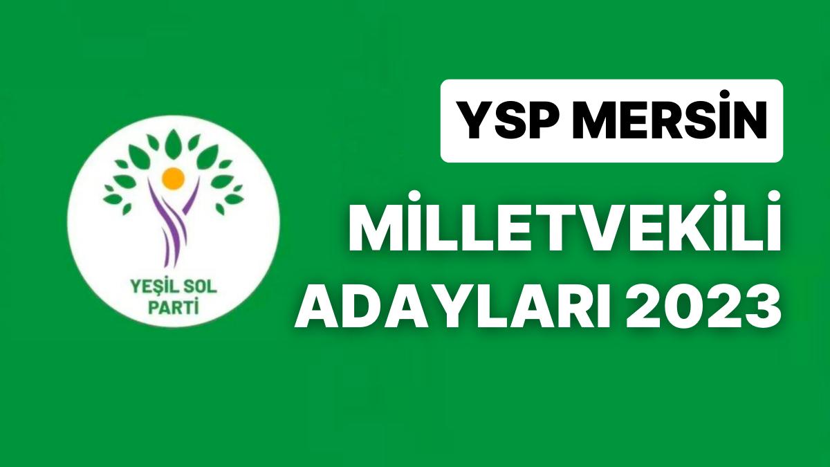 YSP Mersin Milletvekili Adayları 2023: Yeşil Sol Parti Mersin Milletvekili Adayları Kimdir?