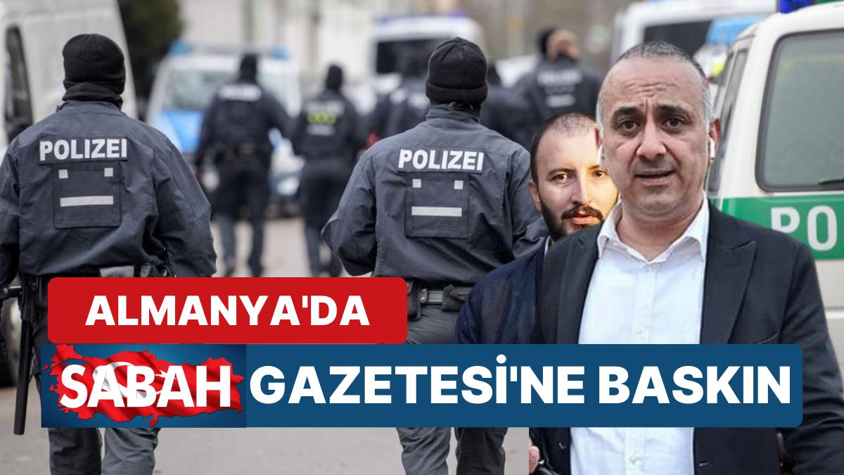 Alman Polisi, Sabah Gazetesi'nin Ofisini Bastı