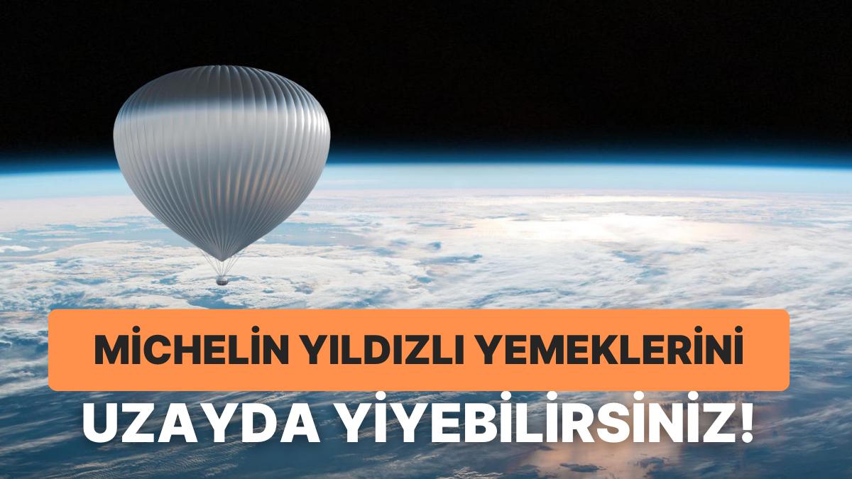 Bu Yemekler Sizi Uçuracak! Yalnızca 2 Milyon Liraya Michelin Yıldızlı Yemeklerini Yiyebileceğiniz Uzay Restoranı