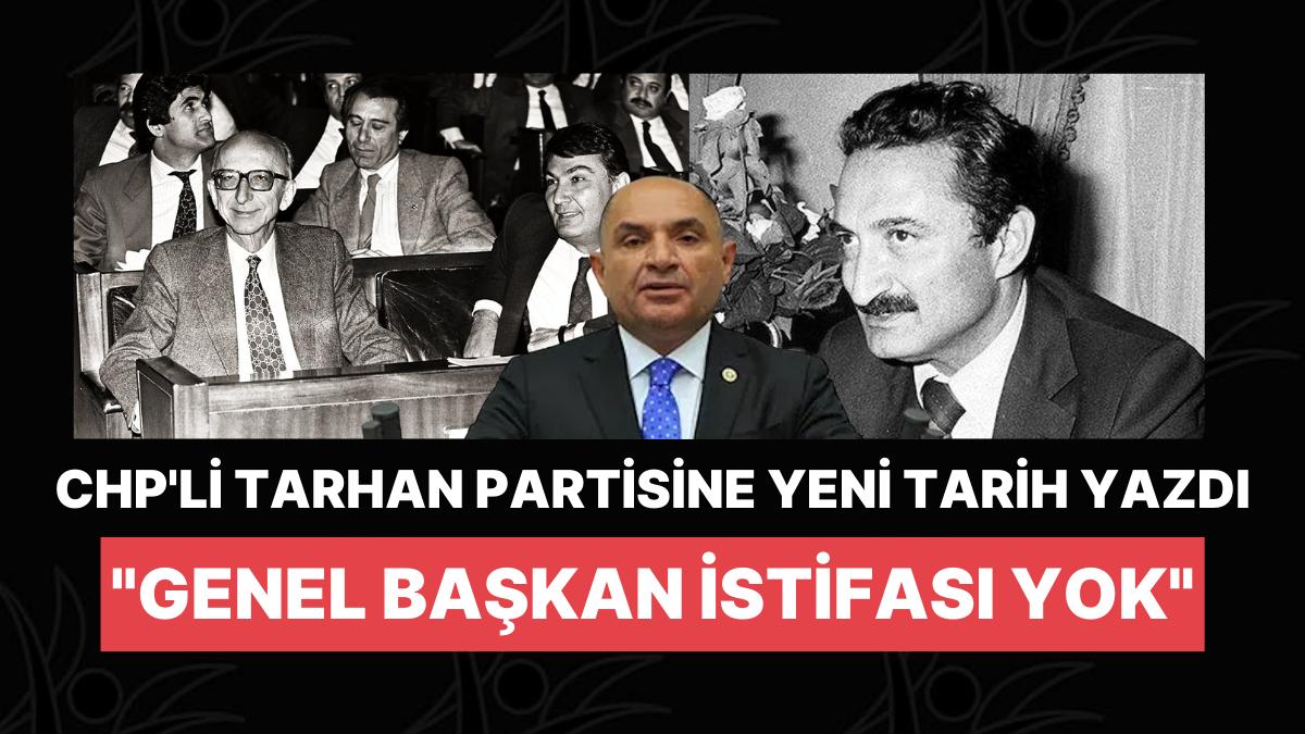 CHP Genel Lider Yardımcısı Tarhan'ın Kendi Tarihinden Haberi Yok