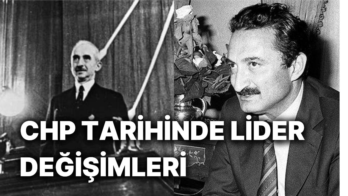 CHP Tarihinde Yaşanan Başkan Değişimlerini Mercek Altına Alıyoruz